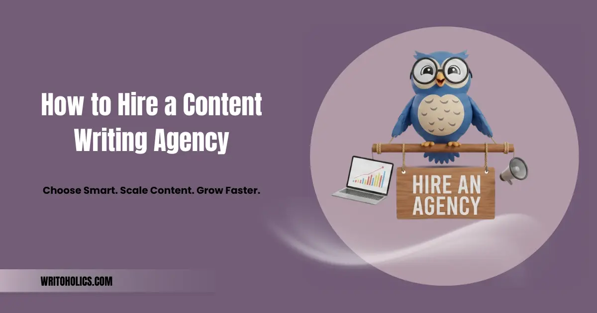 How to Hire a Content Writing Agency 